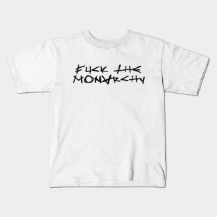 FUCK THE MONARCHY black / Cool and Funny quotes Kids T-Shirt